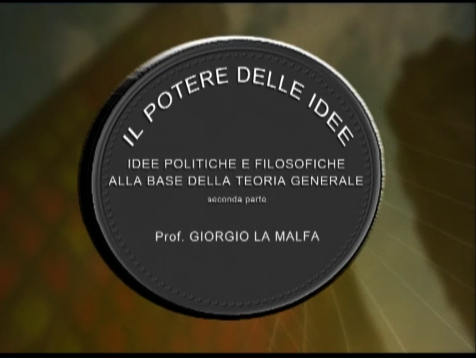 IL POTERE DELLE IDEE Idee politiche e filosofiche  alla base della teoria generale (II Parte)